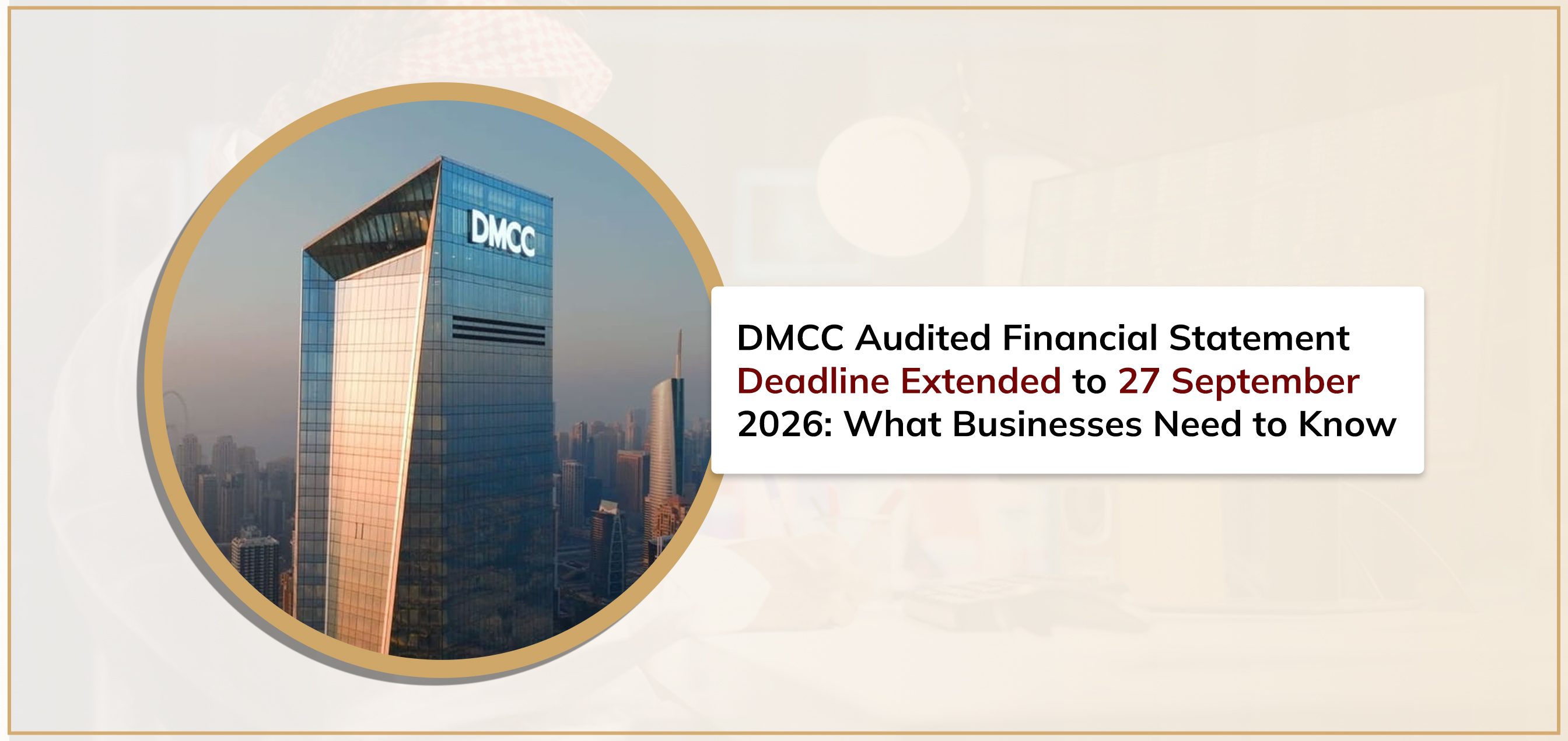 DMCC Audited Financial Statement Deadline Extended to 27 September 2026: What Businesses Need to Know